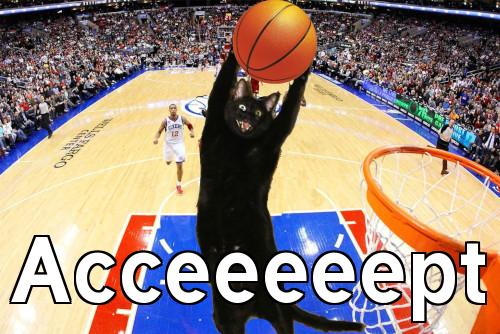 Macro basketslam:  Acceeeeept